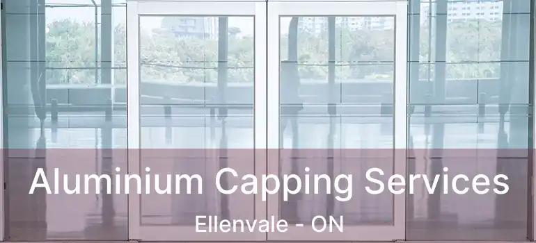  Aluminium Capping Services Ellenvale - ON