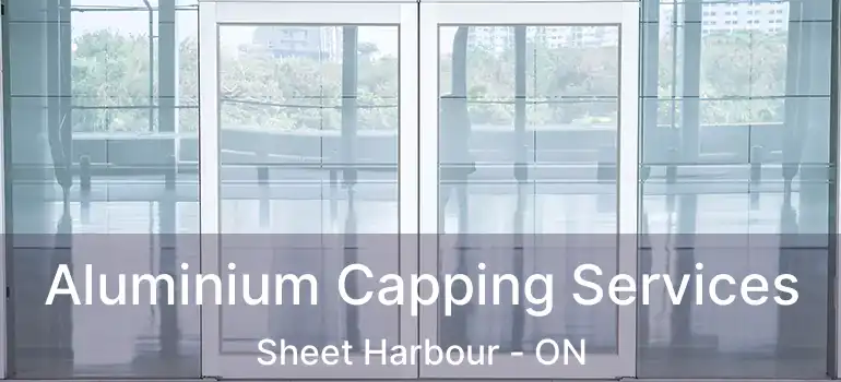 Aluminium Capping Services Sheet Harbour - ON