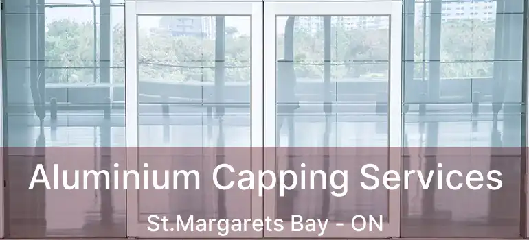  Aluminium Capping Services St.Margarets Bay - ON