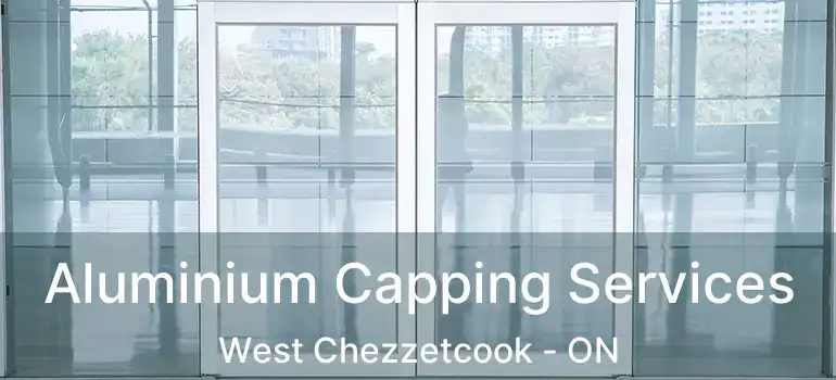  Aluminium Capping Services West Chezzetcook - ON
