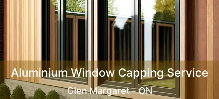  Aluminium Window Capping Service Glen Margaret - ON