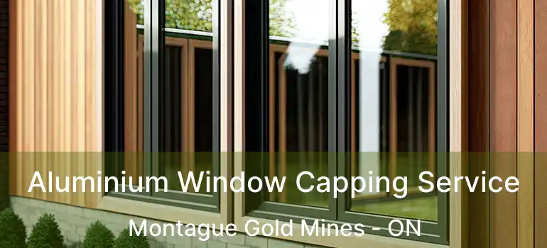  Aluminium Window Capping Service Montague Gold Mines - ON