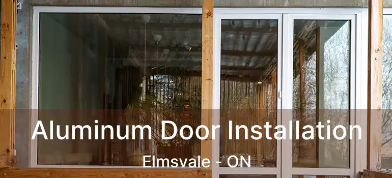  Aluminum Door Installation Elmsvale - ON