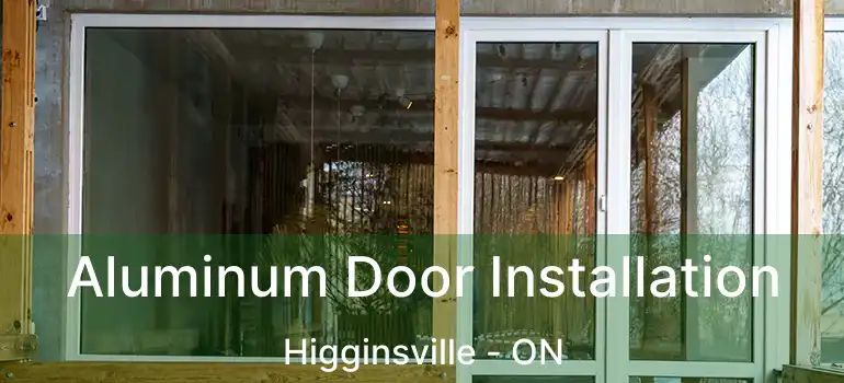  Aluminum Door Installation Higginsville - ON