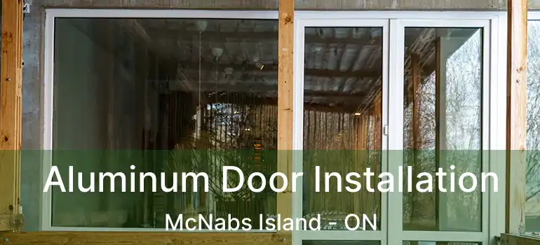  Aluminum Door Installation McNabs Island - ON