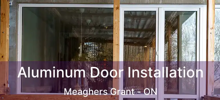  Aluminum Door Installation Meaghers Grant - ON