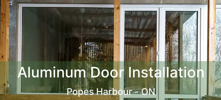  Aluminum Door Installation Popes Harbour - ON