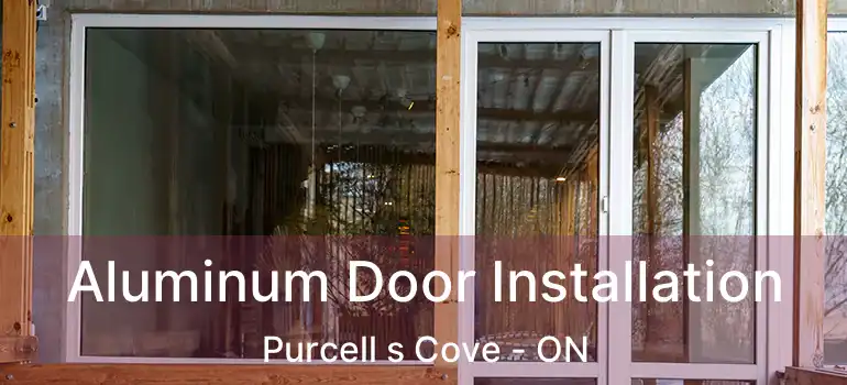  Aluminum Door Installation Purcell s Cove - ON