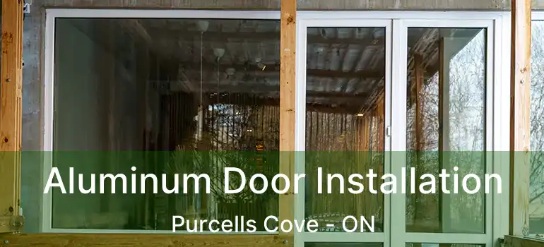  Aluminum Door Installation Purcells Cove - ON