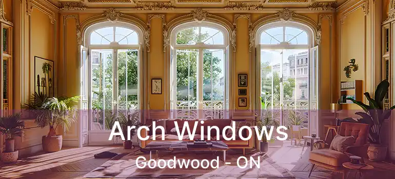  Arch Windows Goodwood - ON
