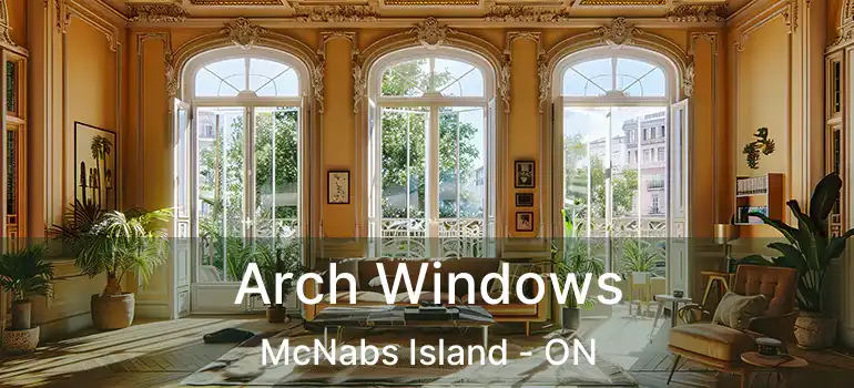  Arch Windows McNabs Island - ON