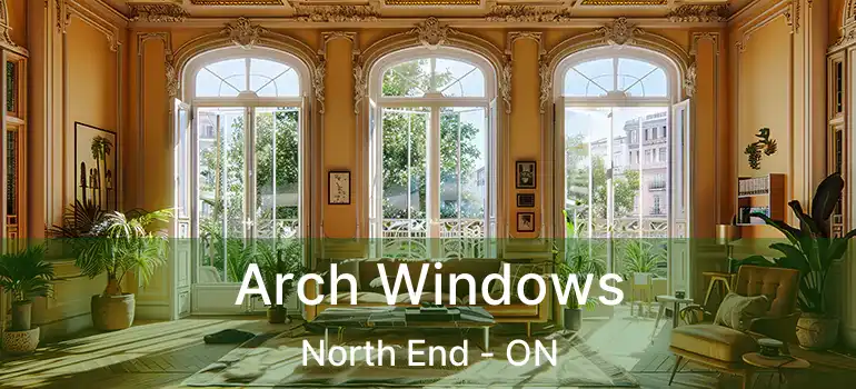  Arch Windows North End - ON