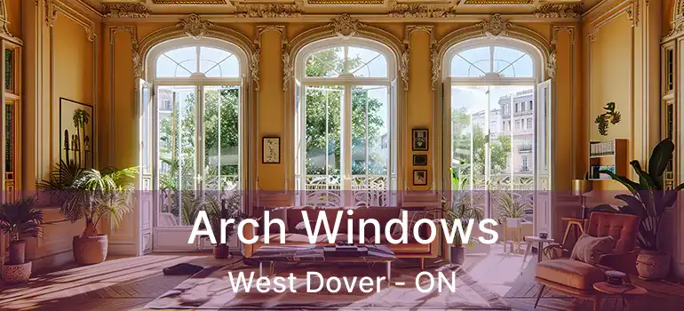  Arch Windows West Dover - ON