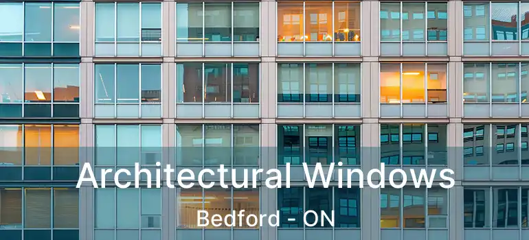  Architectural Windows Bedford - ON