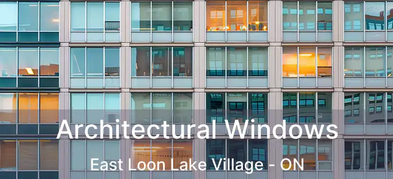  Architectural Windows East Loon Lake Village - ON