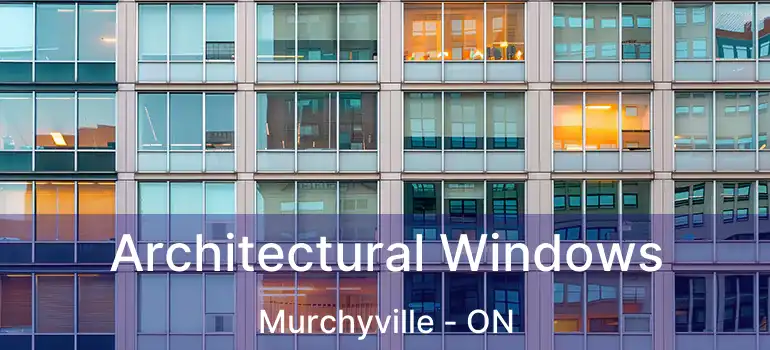 Architectural Windows Murchyville - ON