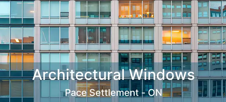  Architectural Windows Pace Settlement - ON