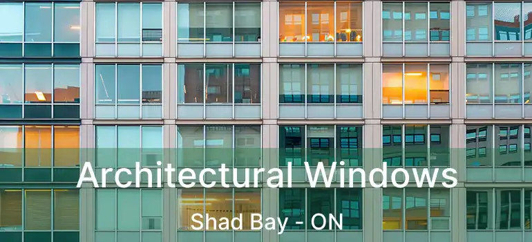  Architectural Windows Shad Bay - ON