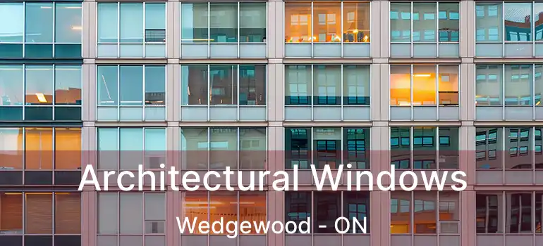 Architectural Windows Wedgewood - ON