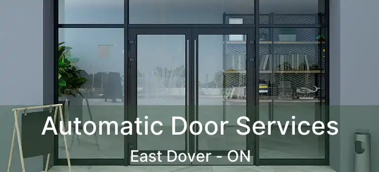  Automatic Door Services East Dover - ON