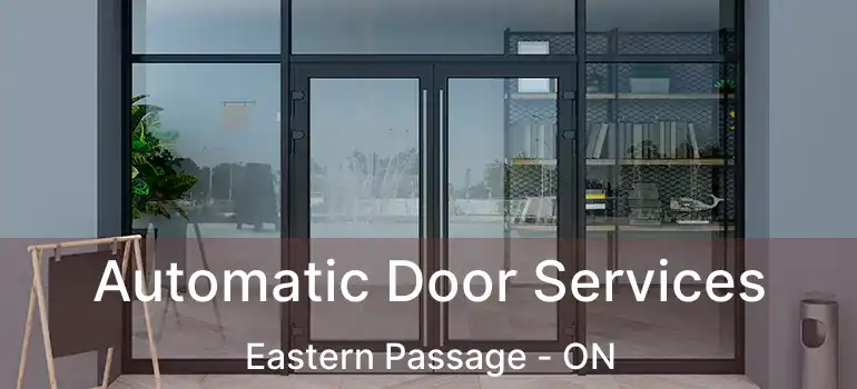  Automatic Door Services Eastern Passage - ON