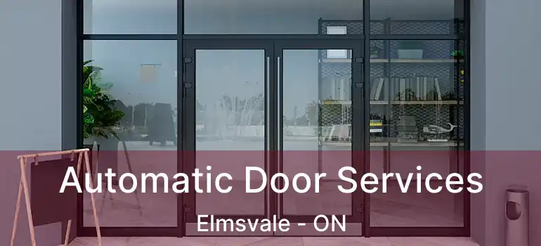  Automatic Door Services Elmsvale - ON