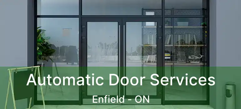  Automatic Door Services Enfield - ON