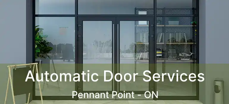  Automatic Door Services Pennant Point - ON