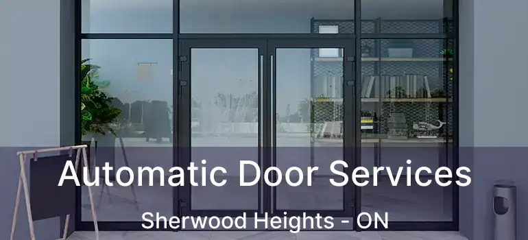  Automatic Door Services Sherwood Heights - ON
