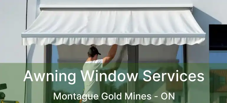  Awning Window Services Montague Gold Mines - ON