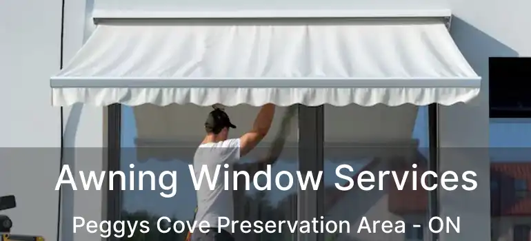  Awning Window Services Peggys Cove Preservation Area - ON