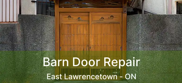  Barn Door Repair East Lawrencetown - ON