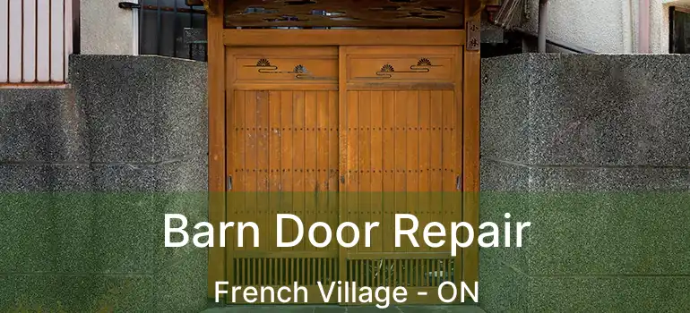  Barn Door Repair French Village - ON