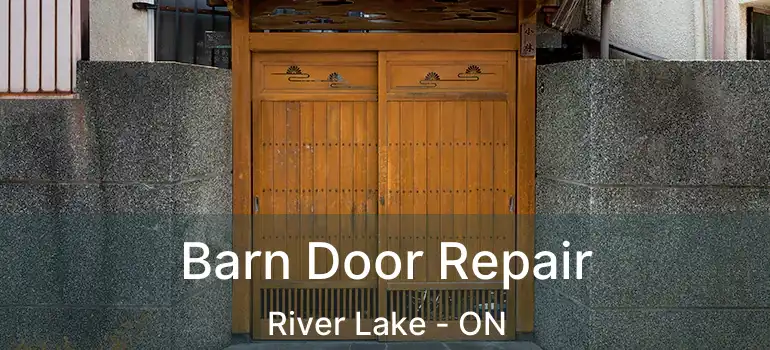  Barn Door Repair River Lake - ON