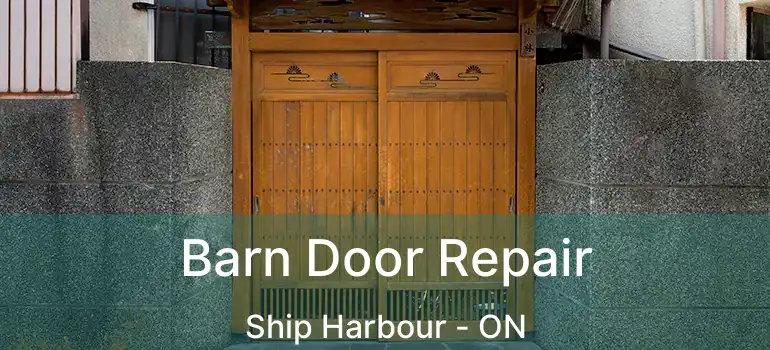  Barn Door Repair Ship Harbour - ON