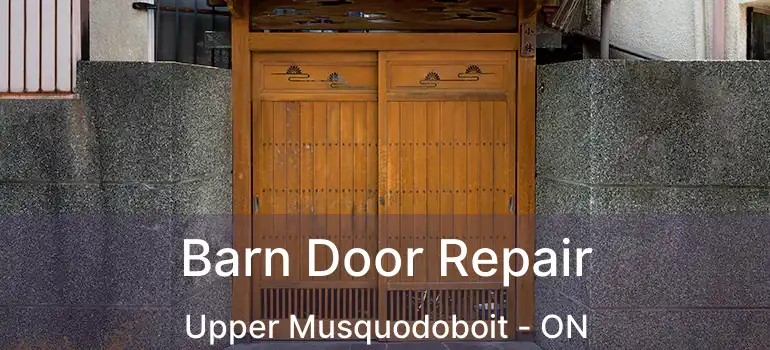  Barn Door Repair Upper Musquodoboit - ON