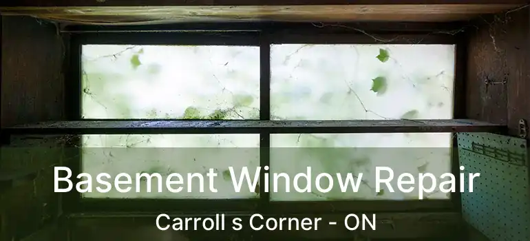  Basement Window Repair Carroll s Corner - ON