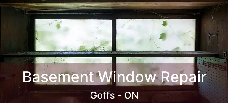  Basement Window Repair Goffs - ON