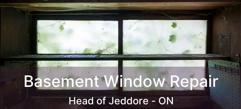  Basement Window Repair Head of Jeddore - ON