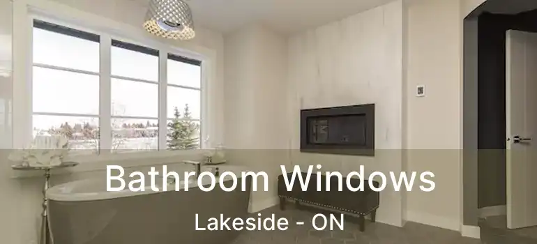  Bathroom Windows Lakeside - ON