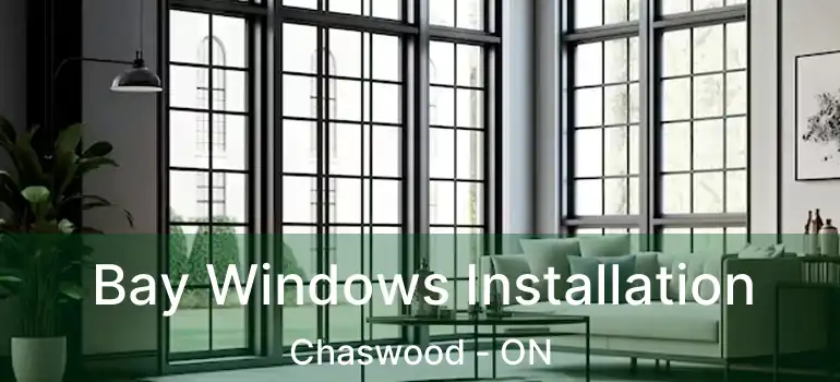  Bay Windows Installation Chaswood - ON