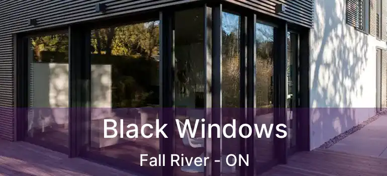  Black Windows Fall River - ON