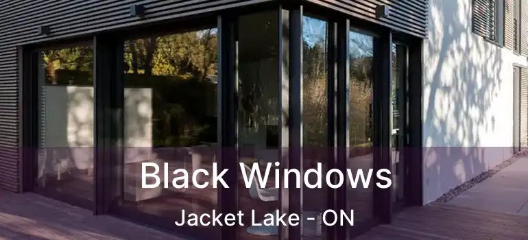  Black Windows Jacket Lake - ON