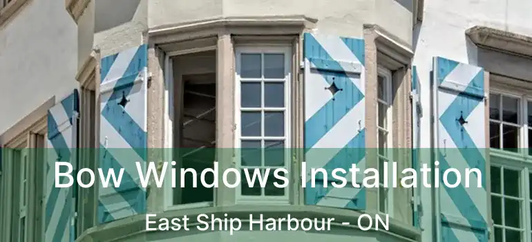  Bow Windows Installation East Ship Harbour - ON