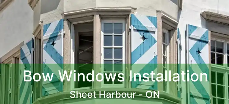  Bow Windows Installation Sheet Harbour - ON