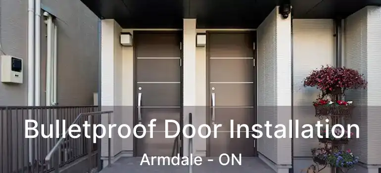  Bulletproof Door Installation Armdale - ON