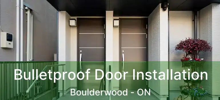  Bulletproof Door Installation Boulderwood - ON