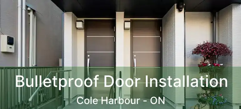  Bulletproof Door Installation Cole Harbour - ON
