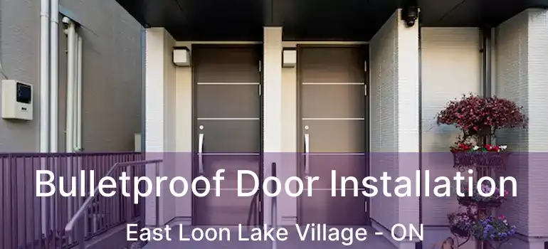  Bulletproof Door Installation East Loon Lake Village - ON