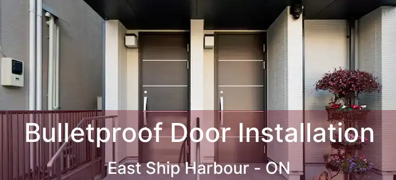  Bulletproof Door Installation East Ship Harbour - ON